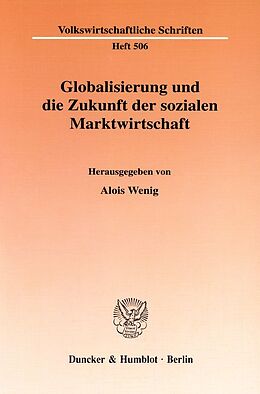 Kartonierter Einband Globalisierung und die Zukunft der sozialen Marktwirtschaft. von 