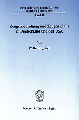 Kartonierter Einband Zeugenbedrohung und Zeugenschutz in Deutschland und den USA. von Walter Buggisch