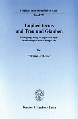 Kartonierter Einband Implied terms und Treu und Glauben. von Wolfgang Grobecker