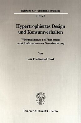 Kartonierter Einband Hypertrophiertes Design und Konsumverhalten. von Lois Ferdinand Funk