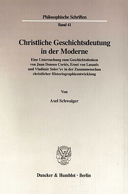 Kartonierter Einband Christliche Geschichtsdeutung in der Moderne. von Axel Schwaiger
