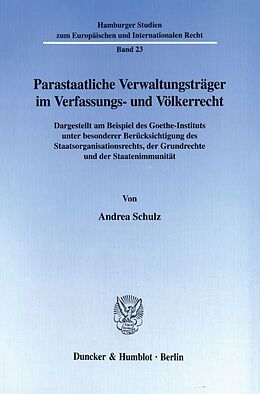 Kartonierter Einband Parastaatliche Verwaltungsträger im Verfassungs- und Völkerrecht. von Andrea Schulz