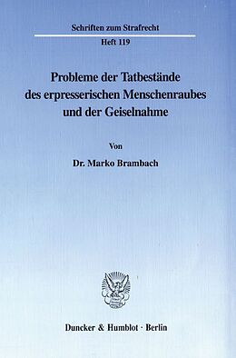 Kartonierter Einband Probleme der Tatbestände des erpresserischen Menschenraubes und der Geiselnahme. von Marko Brambach