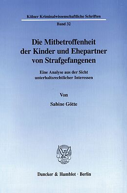 Kartonierter Einband Die Mitbetroffenheit der Kinder und Ehepartner von Strafgefangenen. von Sabine Götte