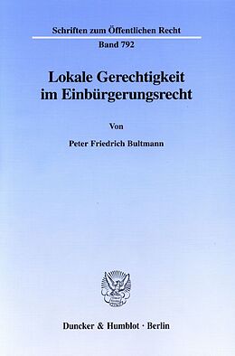 Kartonierter Einband Lokale Gerechtigkeit im Einbürgerungsrecht. von Peter Friedrich Bultmann