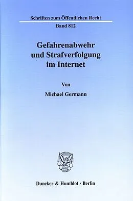 Kartonierter Einband Gefahrenabwehr und Strafverfolgung im Internet. von Michael Germann