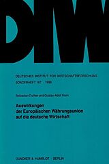 Kartonierter Einband Auswirkungen der Europäischen Währungsunion auf die deutsche Wirtschaft. von Sebastian Dullien, Gustav-Adolf Horn