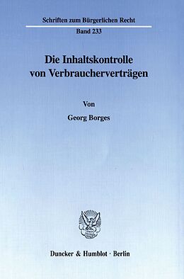 Kartonierter Einband Die Inhaltskontrolle von Verbraucherverträgen. von Georg Borges