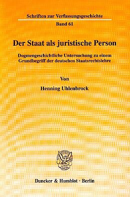 Kartonierter Einband Der Staat als juristische Person. von Henning Uhlenbrock