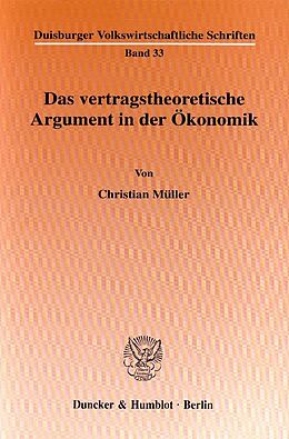 Kartonierter Einband Das vertragstheoretische Argument in der Ökonomik. von Christian Müller