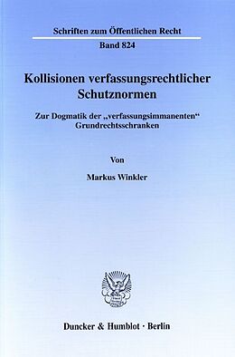 Kartonierter Einband Kollisionen verfassungsrechtlicher Schutznormen. von Markus Winkler