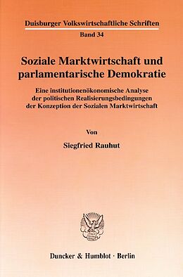 Kartonierter Einband Soziale Marktwirtschaft und parlamentarische Demokratie. von Siegfried Rauhut