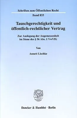 Kartonierter Einband Tauschgerechtigkeit und öffentlich-rechtlicher Vertrag. von Annett Lischke