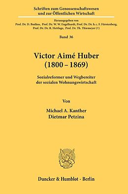 Kartonierter Einband Victor Aimé Huber (18001869). von Michael A. Kanther, Dietmar Petzina