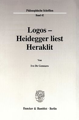 Kartonierter Einband Logos - Heidegger liest Heraklit. von Ivo De Gennaro