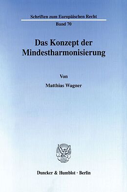 Kartonierter Einband Das Konzept der Mindestharmonisierung. von Matthias Wagner