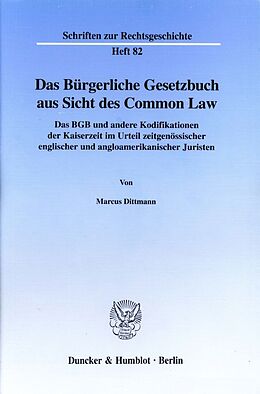 Kartonierter Einband Das Bürgerliche Gesetzbuch aus Sicht des Common Law. von Marcus Dittmann