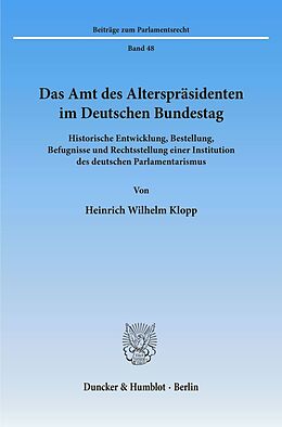 Kartonierter Einband Das Amt des Alterspräsidenten im Deutschen Bundestag. von Heinrich Wilhelm Klopp