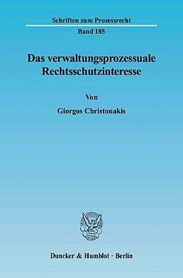 Kartonierter Einband Das verwaltungsprozessuale Rechtsschutzinteresse. von Giorgos Christonakis