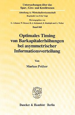 Kartonierter Einband Optimales Timing von Barkapitalerhöhungen bei asymmetrischer Informationsverteilung. von Markus Prüher