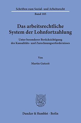 Kartonierter Einband Das arbeitsrechtliche System der Lohnfortzahlung. von Martin Gutzeit