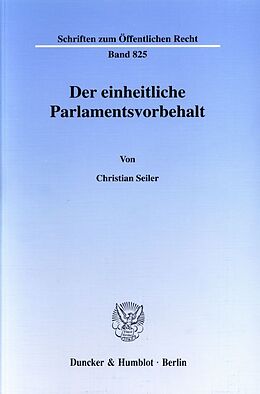 Kartonierter Einband Der einheitliche Parlamentsvorbehalt. von Christian Seiler