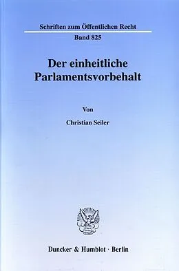 Kartonierter Einband Der einheitliche Parlamentsvorbehalt. von Christian Seiler