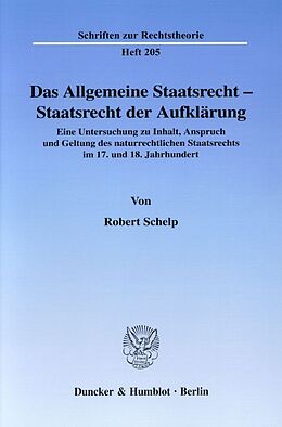 Kartonierter Einband Das Allgemeine Staatsrecht - Staatsrecht der Aufklärung. von Robert Schelp