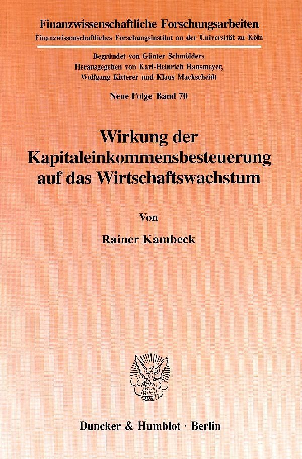 Wirkung der Kapitaleinkommensbesteuerung auf das Wirtschaftswachstum.