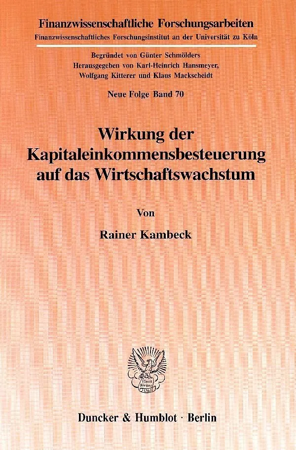 Wirkung der Kapitaleinkommensbesteuerung auf das Wirtschaftswachstum.