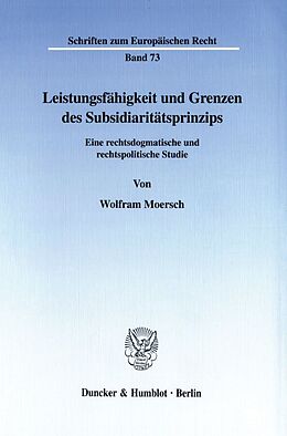 Kartonierter Einband Leistungsfähigkeit und Grenzen des Subsidiaritätsprinzips. von Wolfram Moersch