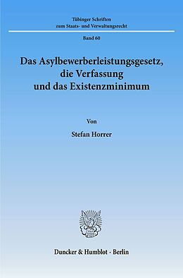 Kartonierter Einband Das Asylbewerberleistungsgesetz, die Verfassung und das Existenzminimum. von Stefan Horrer