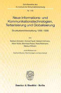Kartonierter Einband Neue Informations- und Kommunikationstechnologien, Tertiarisierung und Globalisierung. von Barbara Schaden, Konrad Faust, Herbert Hofmann