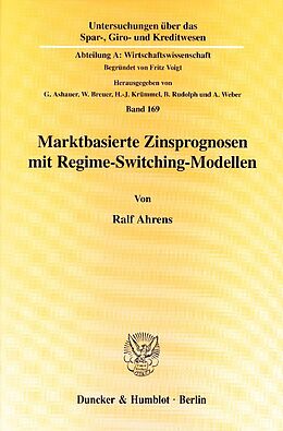 Kartonierter Einband Marktbasierte Zinsprognosen mit Regime-Switching-Modellen. von Ralf Ahrens