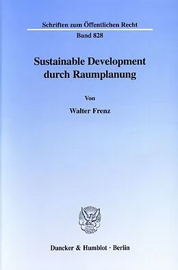 Kartonierter Einband Sustainable Development durch Raumplanung. von Walter Frenz