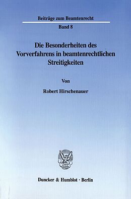 Kartonierter Einband Die Besonderheiten des Vorverfahrens in beamtenrechtlichen Streitigkeiten. von Robert Hirschenauer