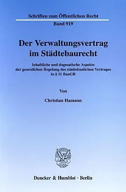 Kartonierter Einband Der Verwaltungsvertrag im Städtebaurecht. von Christian Hamann