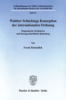 Kartonierter Einband Walther Schückings Konzeption der internationalen Ordnung. von Frank Bodendiek