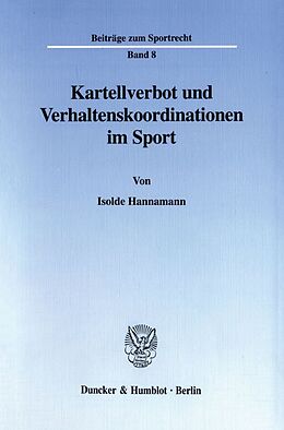 Kartonierter Einband Kartellverbot und Verhaltenskoordinationen im Sport. von Isolde Hannamann
