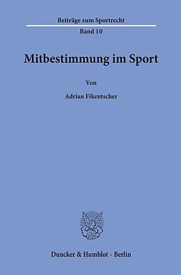 Kartonierter Einband Mitbestimmung im Sport. von Adrian Fikentscher