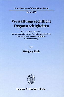 Fester Einband Verwaltungsrechtliche Organstreitigkeiten. von Wolfgang Roth