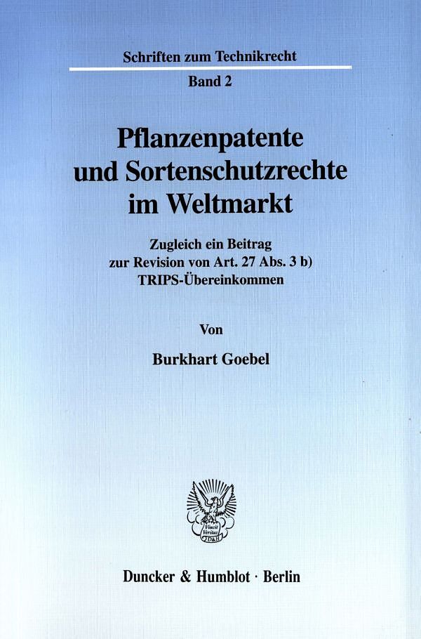 Pflanzenpatente und Sortenschutzrechte im Weltmarkt.