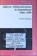Kartonierter Einband Alliierte Militärmissionen in Deutschland 1946-1990. von Dorothee Mußgnug