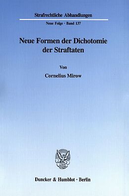 Kartonierter Einband Neue Formen der Dichotomie der Straftaten. von Cornelius Mirow