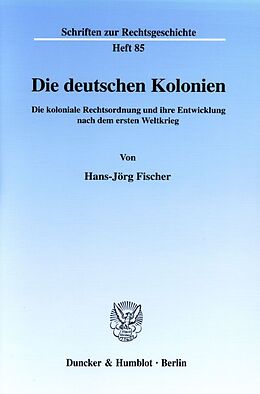 Kartonierter Einband Die deutschen Kolonien. von Hans-Jörg Fischer