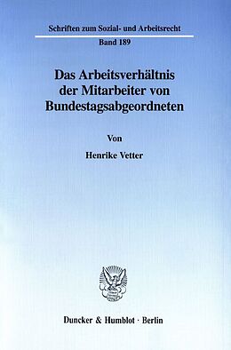 Kartonierter Einband Das Arbeitsverhältnis der Mitarbeiter von Bundestagsabgeordneten. von Henrike Vetter