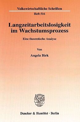 Kartonierter Einband Langzeitarbeitslosigkeit im Wachstumsprozess. von Angela Birk