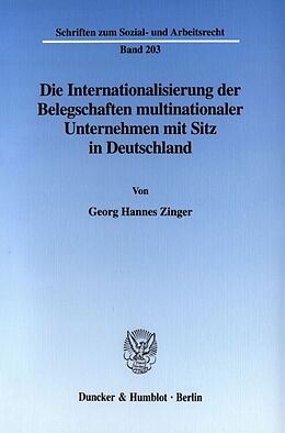 Kartonierter Einband Die Internationalisierung der Belegschaften multinationaler Unternehmen mit Sitz in Deutschland. von Georg Hannes Zinger