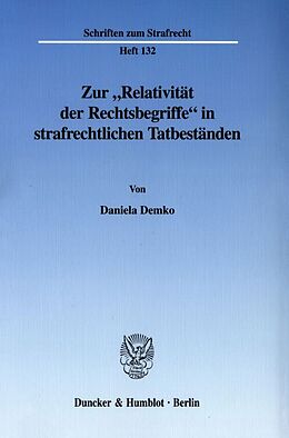 Kartonierter Einband Zur "Relativität der Rechtsbegriffe" in strafrechtlichen Tatbeständen. von Daniela Demko