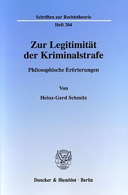 Kartonierter Einband Zur Legitimität der Kriminalstrafe. von Heinz-Gerd Schmitz